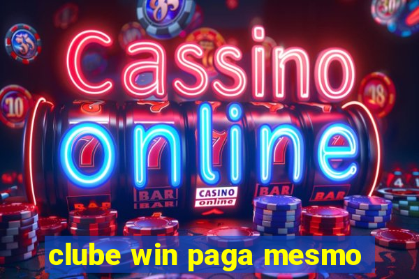 clube win paga mesmo